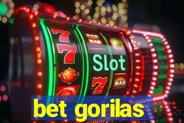 bet gorilas
